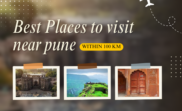 Best Places to visit near Pune within 100 km